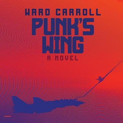 Punk's Wing: A Novel