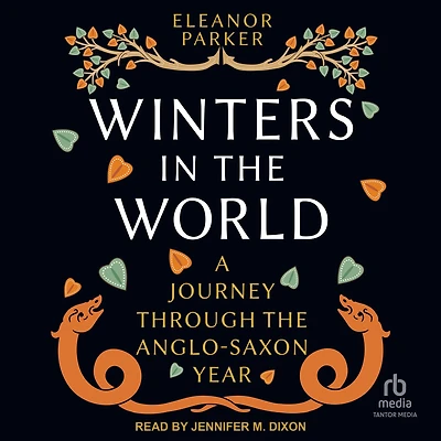 Winters the World: A Journey through Anglo-Saxon Year