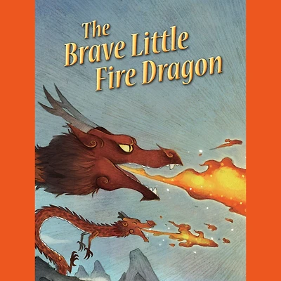 The Brave Little Fire Dragon