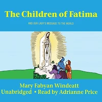 the Children Of Fatima: And Our Lady's Message to World