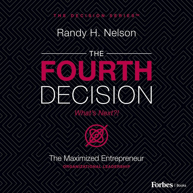 The Fourth Decision: Maximized Entrepreneur