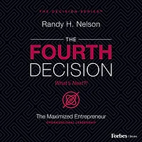 The Fourth Decision: Maximized Entrepreneur