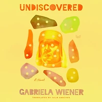 Undiscovered: A Novel