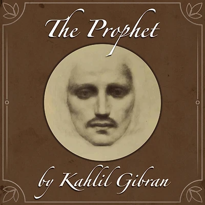 The Prophet by Kahlil Gibran