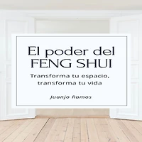 El poder del Feng Shui: Transforma tu espacio, transforma tu vida (Abridged)