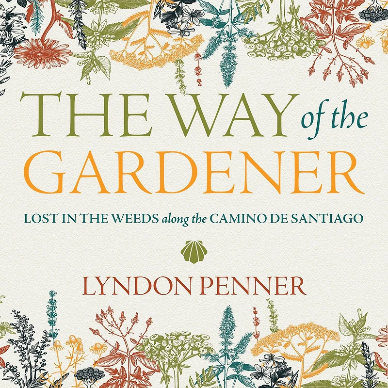 the Way of Gardener: Lost Weeds Along Camino de Santiago