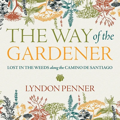the Way of Gardener: Lost Weeds Along Camino de Santiago