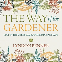 the Way of Gardener: Lost Weeds Along Camino de Santiago