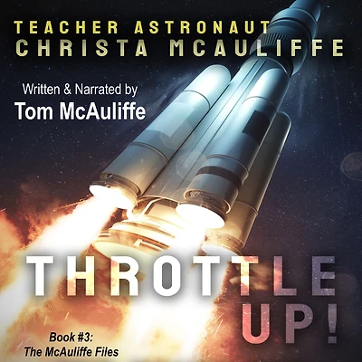 Throttle Up! Teacher Astronaut Christa McAuliffe