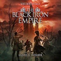 The Black Iron Empire (The Soul Bound Saga, #4)