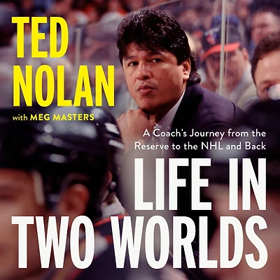 Life Two Worlds: A Coach's Journey from the Reserve to NHL and Back