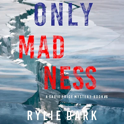 Only Madness (A Sadie Price FBI Suspense Thriller-Book 6)