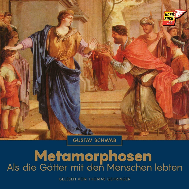 Metamorphosen: Als die Götter mit den Menschen lebten