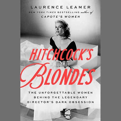 Hitchcock's Blondes: the Unforgettable Women Behind Legendary Director's Dark Obsession