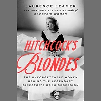 Hitchcock's Blondes: the Unforgettable Women Behind Legendary Director's Dark Obsession