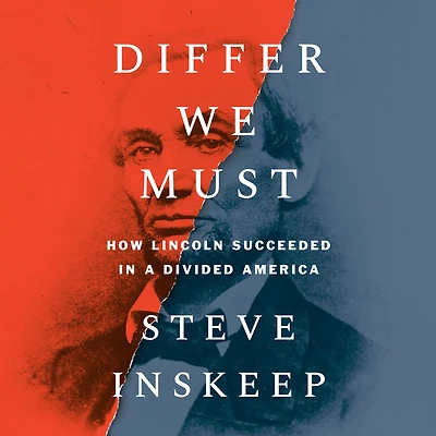 Differ We Must: How Lincoln Succeeded a Divided America