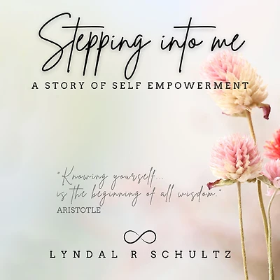 Stepping Into Me: A Story of Self Empowerment