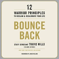 Bounce Back: 12 Warrior Principles to Reclaim and Recalibrate Your Life