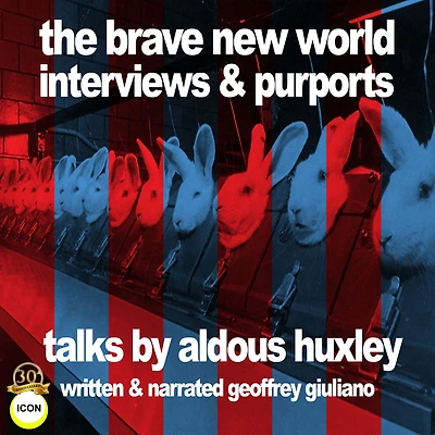 Brave New World Interviews & Purports, The - Talks by Aldous Huxley