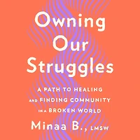 Owning Our Struggles: a Path to Healing and Finding Community Broken World