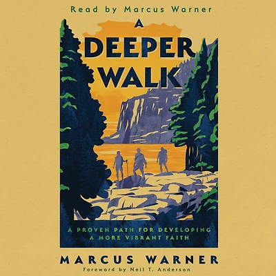 a Deeper Walk: Proven Path for Developing More Vibrant Faith