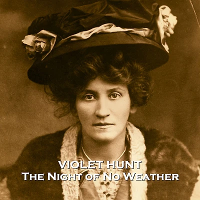 The Night of No Weather: A weird supernatural tale from prominent Victorian writer Violet Hunt.