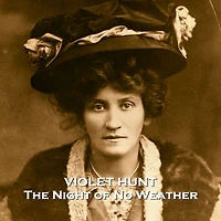The Night of No Weather: A weird supernatural tale from prominent Victorian writer Violet Hunt.