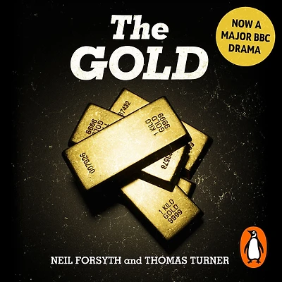 The Gold: real story behind Brink's-Mat: Britain's biggest heist