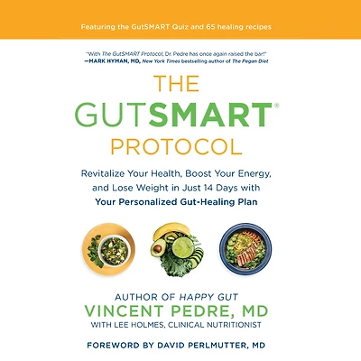 The GutSMART Protocol: Revitalize Your Health, Boost Energy, and Lose Weight Just 14 Days with Personalized Gut-Healing Plan