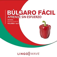 Búlgaro Fácil - Aprende Sin Esfuerzo - Principiante inicial - Volumen 1 de 3