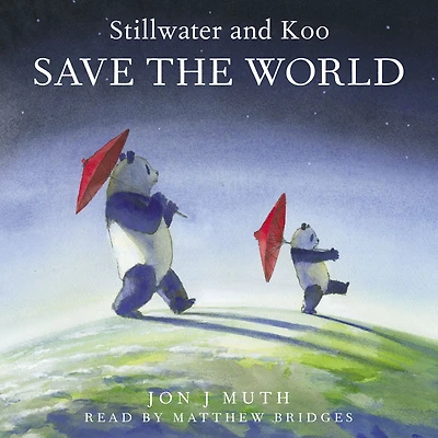 Stillwater and Koo Save the World (A Friends Book)