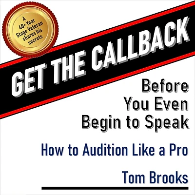 Get the Callback Before You Even Begin to Speak: How Audition Like A Pro