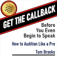Get the Callback Before You Even Begin to Speak: How Audition Like A Pro