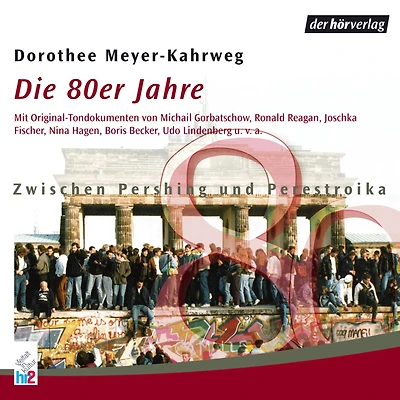 Die 80er Jahre: Zwischen Pershing und Perestroika