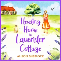 Heading Home to Lavender Cottage: The start of a heartwarming series from Alison Sherlock