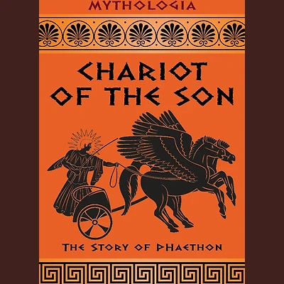 Chariot of The Son: Story Phaethon