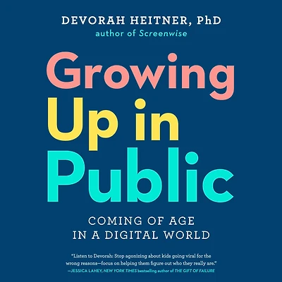 Growing Up Public: Coming of Age a Digital World