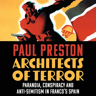 Architects of Terror: Paranoia, Conspiracy and Anti-Semitism Franco's Spain