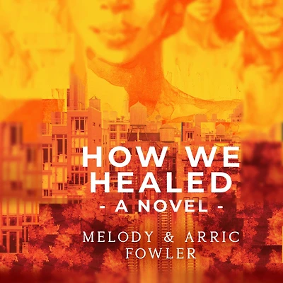 How We Healed: A Novel