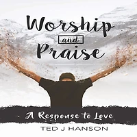 Worship and Praise: A Response to Love