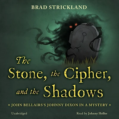 the Stone, Cipher, and Shadows: John Bellairs's Johnny Dixon a Mystery