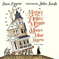 Moving the Millers' Minnie Moore Mine Mansion: A True Story
