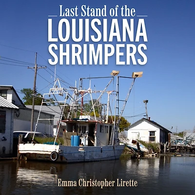 Last Stand of the Louisiana Shrimpers (Abridged)