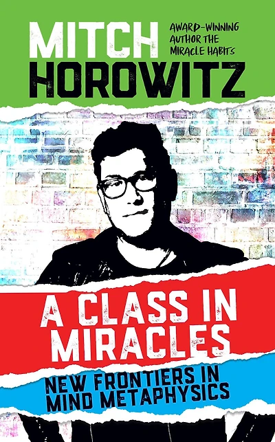 A Class Miracles: New Frontiers Mind Metaphysics