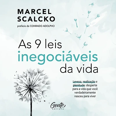 As 9 leis inegociáveis da vida: Leveza, realização e plenitude: desperte para a vida que você verdadeiramente nasceu viver