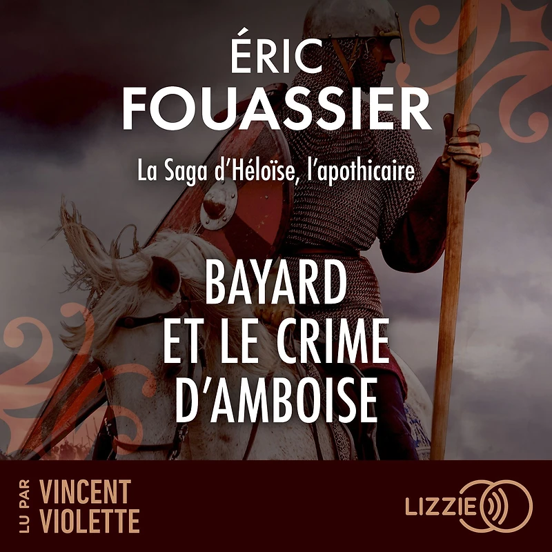 Bayard et le crime d'Amboise: La saga d'Héloïse, l'apothicaire - Tome 1