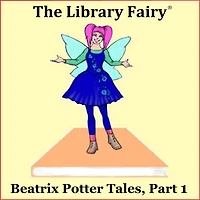 Beatrix Potter Tales, Part 1: The magical, timeless stories!