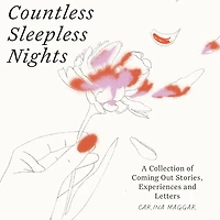 Countless Sleepless Nights: A collection of coming-out stories and experiences