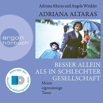 Besser allein als schlechter Gesellschaft - Meine eigensinnige Tante (Ungekürzte Lesung)