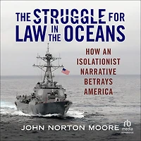 the Struggle for Law Oceans: How an Isolationist Narrative Betrays America